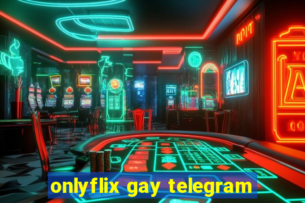 onlyflix gay telegram